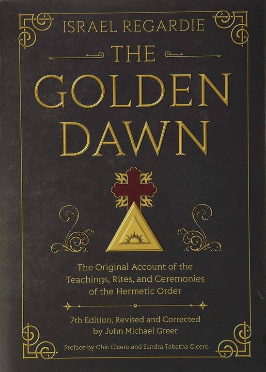 Llewellyn Publications The Golden Dawn: The Original Account of the Teachings, Rites, and Ceremonies of the Hermetic Order