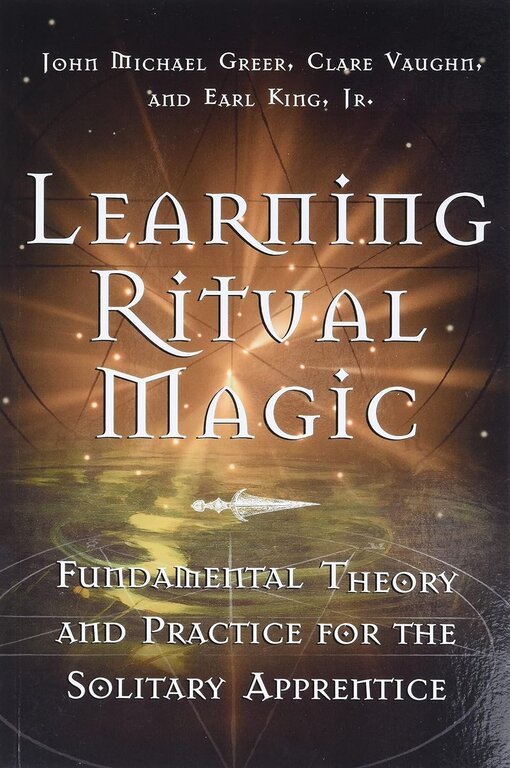 New Leaf Distribution LEARNING RITUAL MAGIC: Fundamental Theories & Practices For The Solitary Apprentice