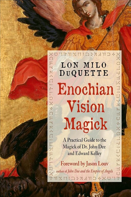 Weiser Enochian Vision Magick: A Practical Guide to the Magick of Dr. John Dee and Edward Kelley