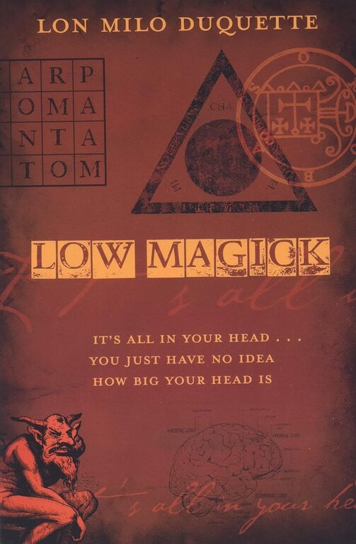 Llewellyn Publications LOW MAGICK: It's All In Your Head...You Just Have No Idea How Big Your Head Is