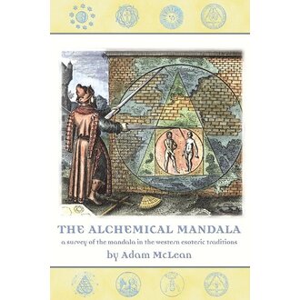 Weiser ALCHEMICAL MANDALA: A Survey Of The Mandala In The Western Esoteric Tradition Weiser ALCHEMICAL MANDALA: A Survey Of The Mandala In The Western Esoteric Tradition