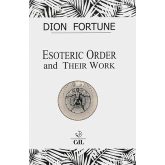 Weiser Esoteric Orders and Their Work Weiser Esoteric Orders and Their Work