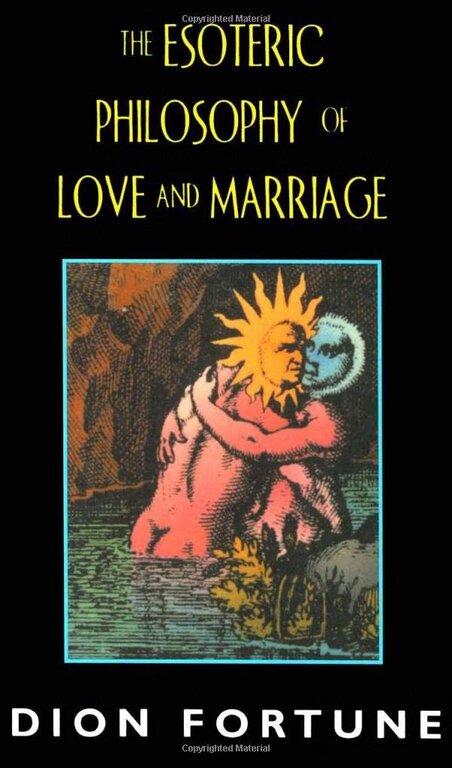 Weiser The Esoteric Philosophy of Love and Marriage