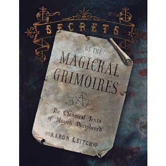 Llewellyn Publications SECRETS OF THE MAGICKAL GRIMOIRES: The Classical Texts Of Magick Decipheres (O) Llewellyn Publications SECRETS OF THE MAGICKAL GRIMOIRES: The Classical Texts Of Magick Decipheres (O)