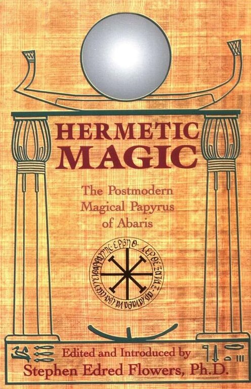 Weiser Hermetic Magic: The Postmodern Magical Papyrus of Abaris