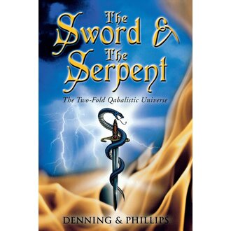 Llewellyn Publications The Sword & the Serpent: The Two-Fold Qabalistic Universe Llewellyn Publications The Sword & the Serpent: The Two-Fold Qabalistic Universe