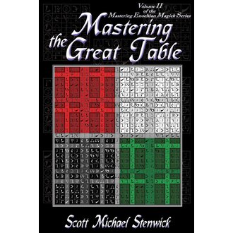 Pendraig Mastering the Great Table: Volume II of the Mastering Enochian Magick Series Pendraig Mastering the Great Table: Volume II of the Mastering Enochian Magick Series