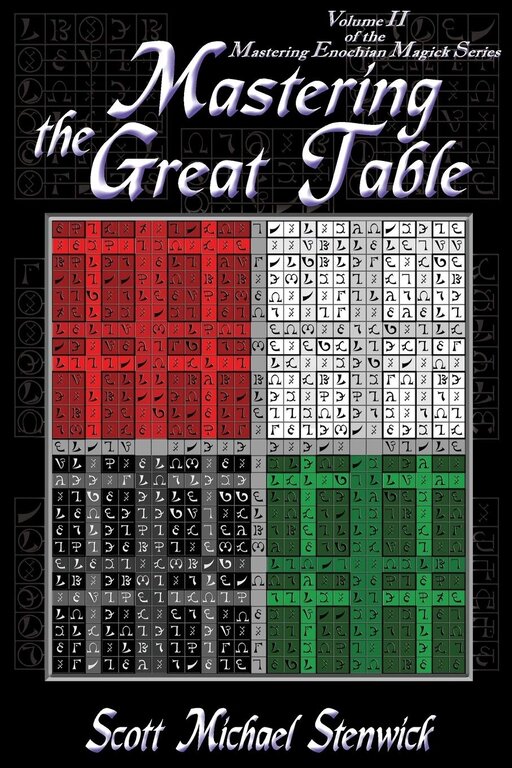 Pendraig Mastering the Great Table: Volume II of the Mastering Enochian Magick Series