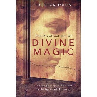 Llewellyn Publications The Practical Art of Divine Magic: Contemporary & Ancient Techniques of Theurgy