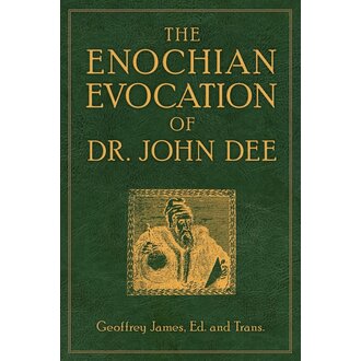 Weiser The Enochian Evocation of Dr. John Dee