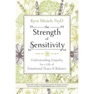 Llewellyn Publications THE STRENGTH OF SENSITIVITY: Understanding Empathy For A Life Of Emotional Peace & Balance Llewellyn Publications THE STRENGTH OF SENSITIVITY: Understanding Empathy For A Life Of Emotional Peace & Balance