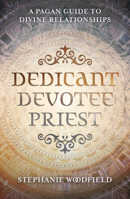 Llewellyn Publications Dedicant Devotee Priest: A Pagan Guide to Divine Relationships