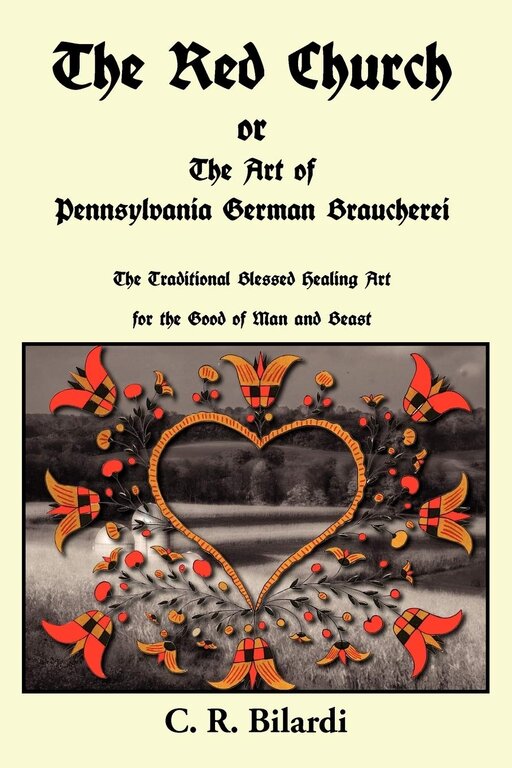 Pendraig The Red Church - or - The Art of Pennsylvania German Braucherei