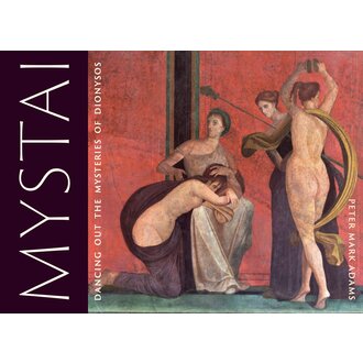 Scarlet imprint Mystai: Dancing Out the Mysteries of Dionysos Scarlet imprint Mystai: Dancing Out the Mysteries of Dionysos