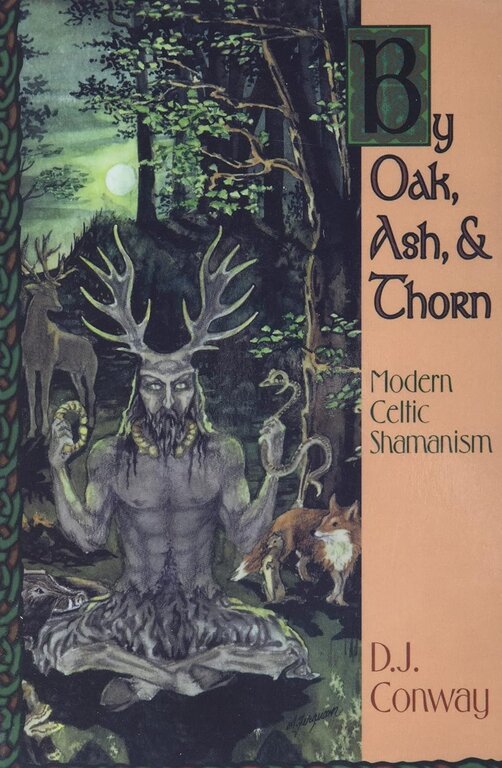 Llewellyn Publications BY OAK, ASH AND THORN: Modern Celtic Shamanism