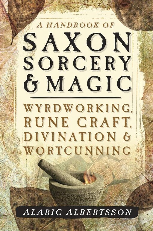 Llewellyn Publications A Handbook of Saxon Sorcery & Magic: Wyrdworking, Rune Craft, Divination & Wortcunning