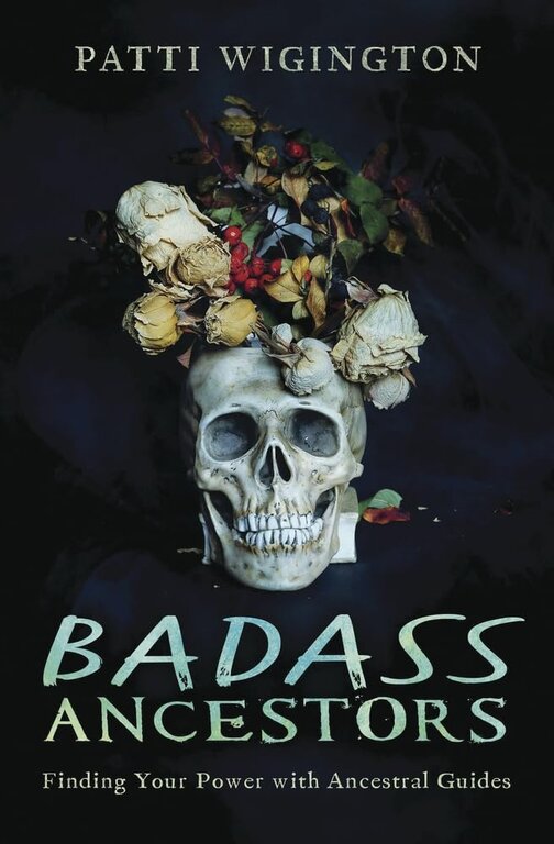 Llewellyn Publications Badass Ancestors: Finding Your Power with Ancestral Guides