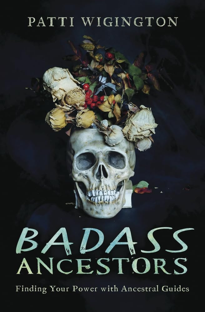 Badass Ancestors: Finding Your Power with Ancestral Guides - Artes and ...