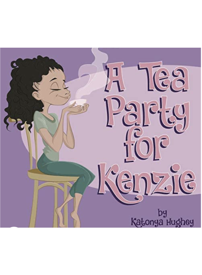 "A Tea Party for Kenzie"