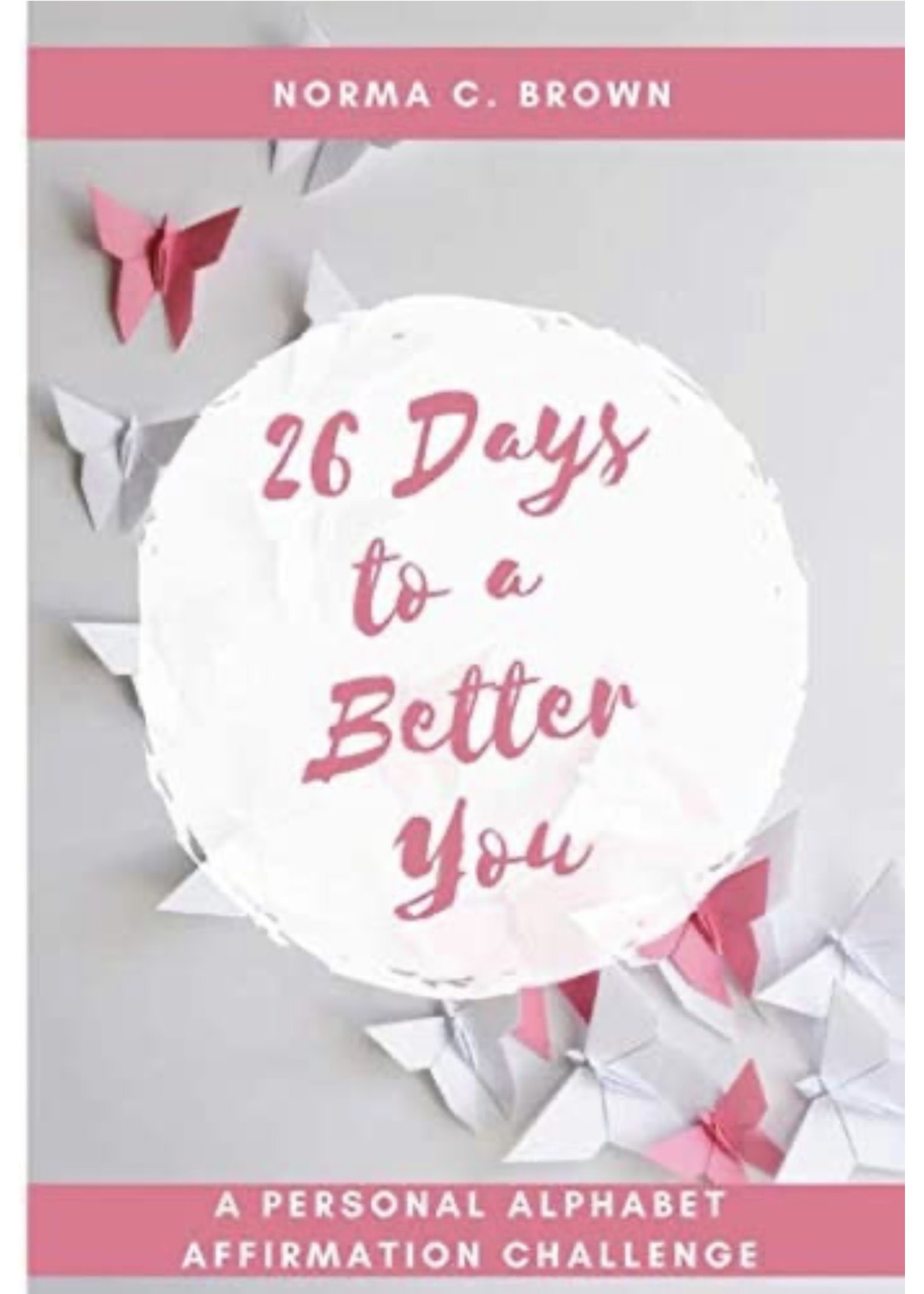 Norma C. Brown 26 Days to a Better You
