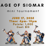 06/17/25 - Age of Sigmar Mini Tournament (6PM)