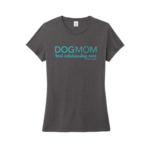 Dog Is Good Dog Mom - Ladies Crew Neck T-Shirt - Dog is Good