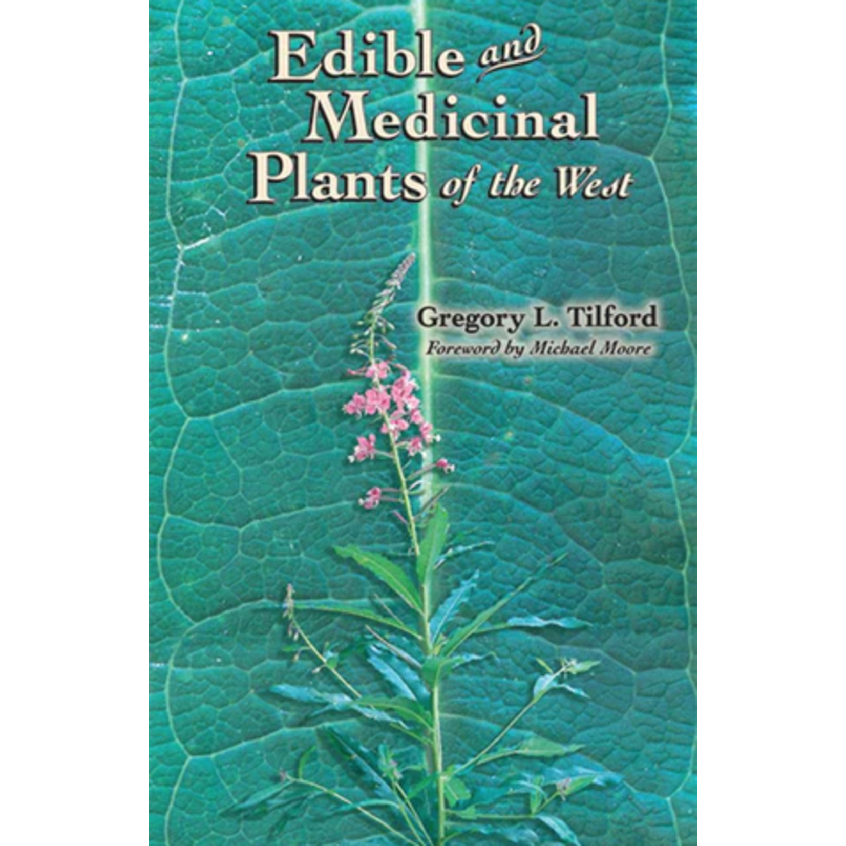 Edible and Medicinal Plants of the West