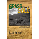 Grass was Gold The story of the Spring Creek Raid