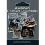Images…Wyoming's Dinosaur Discoveries