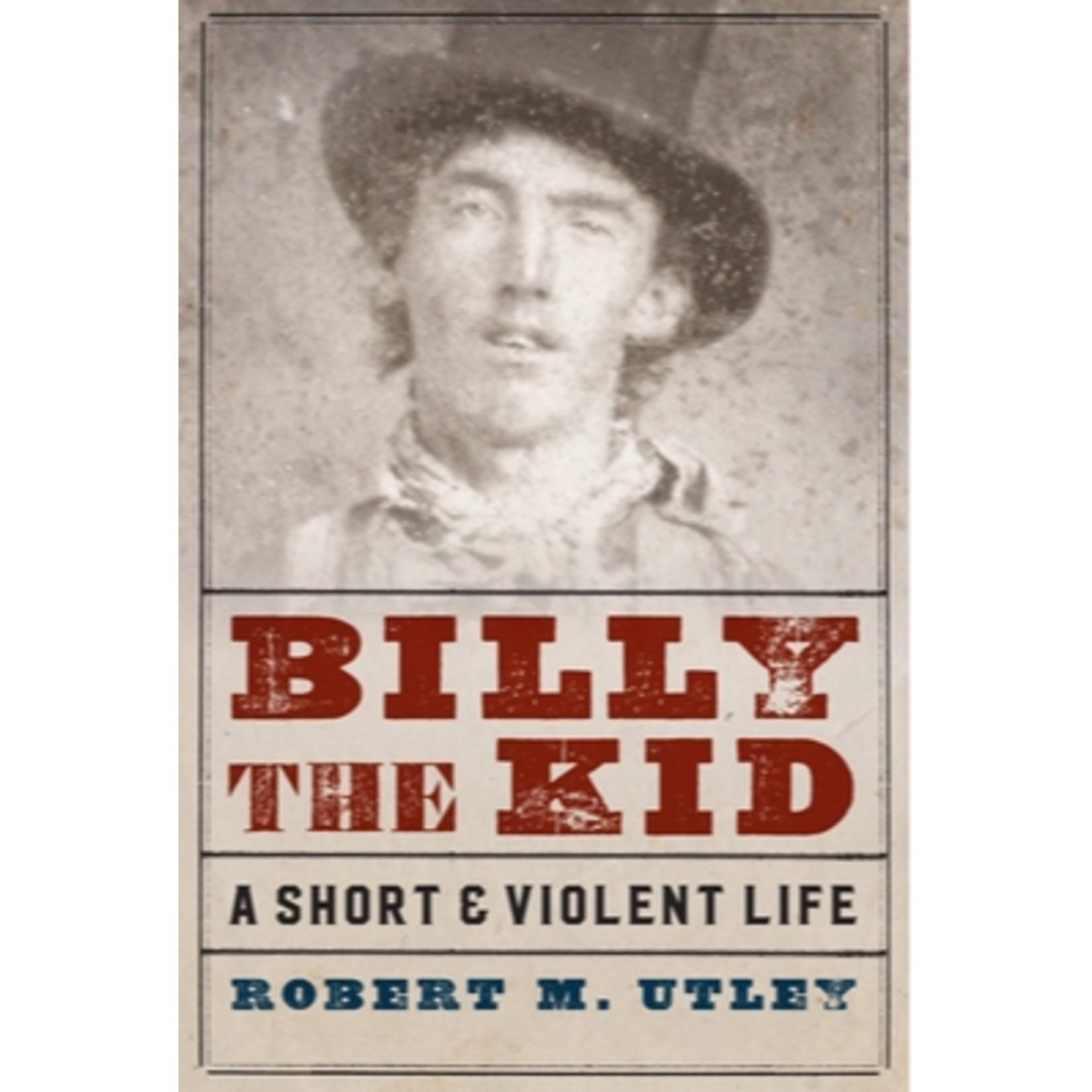 Billy The Kid, A Short and Violent Life
