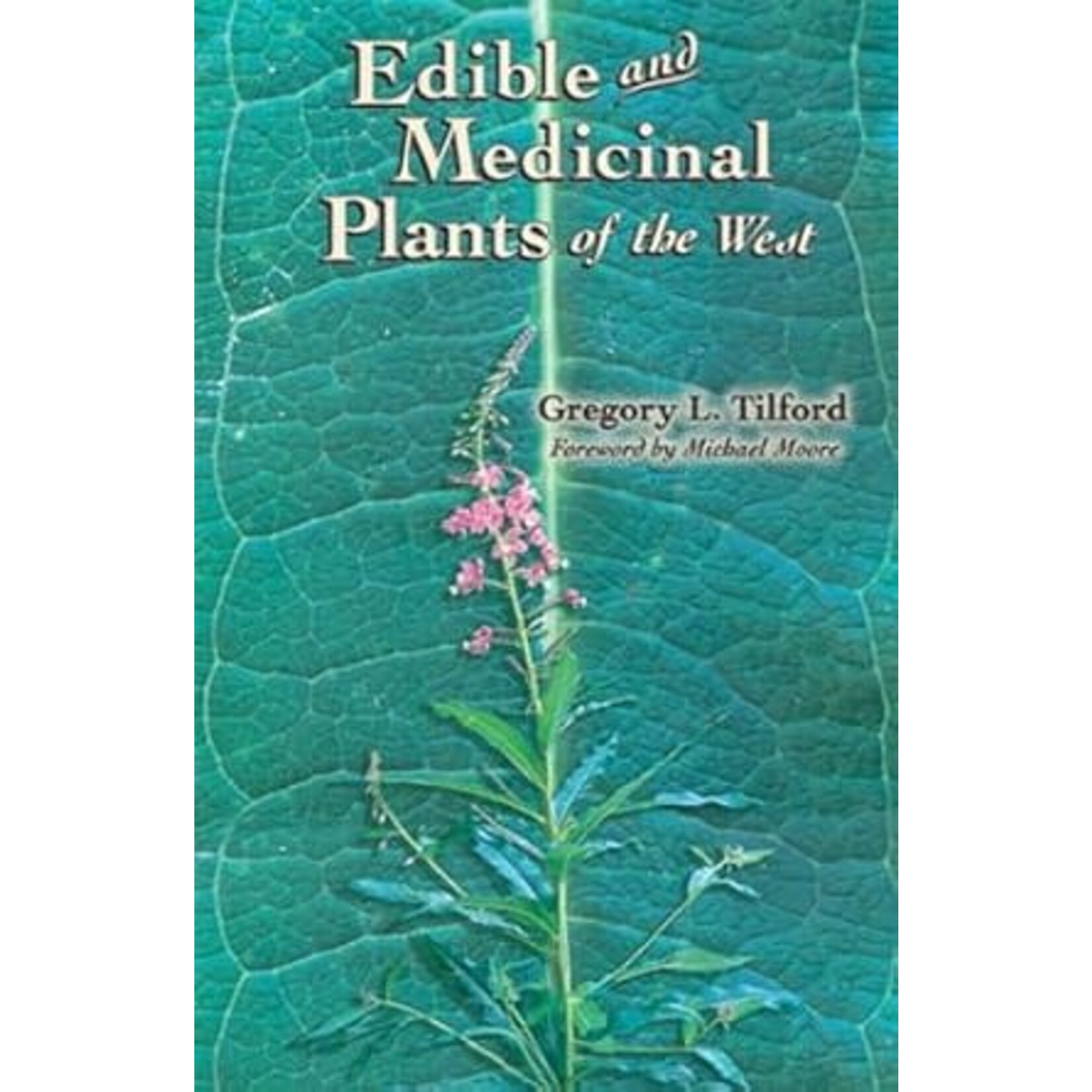 Edible and Medicinal Plants of the West
