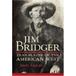 Jim Bridger Trailblazer of the American West