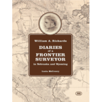 William A. Richards Diaries of a Frontier Surveyor