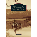 Wyoming's Outlaw Trail