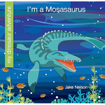 I'm a Mosasaurus