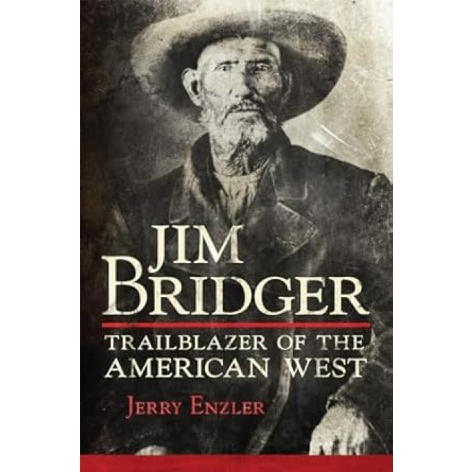 Jim Bridger Trailblazer of the American West