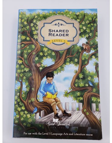 The Good and the Beautiful The Good and the Beautiful Shared Reader Level 5