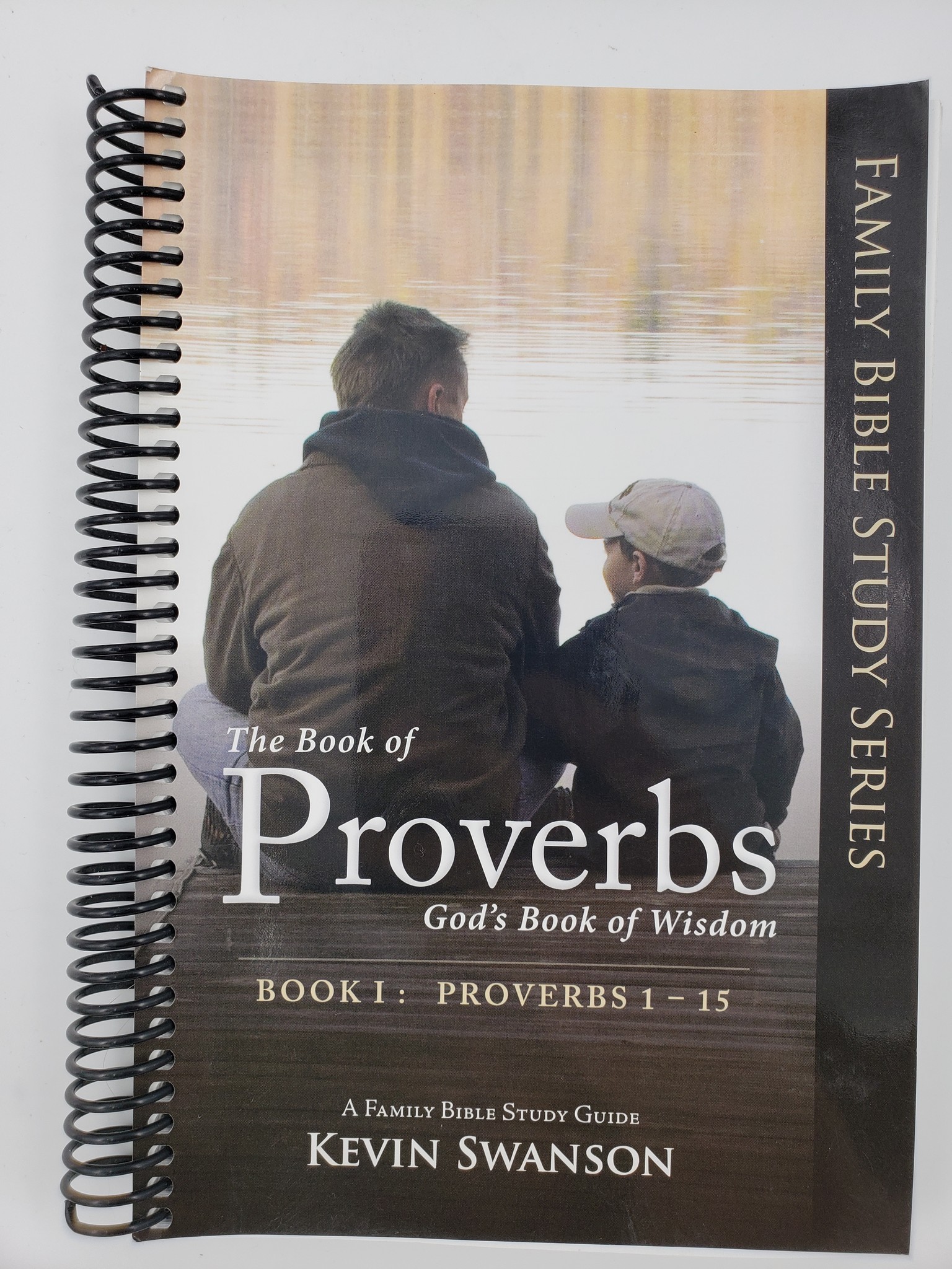 Kevin Swanson The Book of Proverbs: God's Book of Wisdom