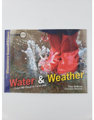 Investigate the Possibilities Elementary General Science Water & Weather: From the Flood to Forecasts  by Tom DeRosa and Carolyn Reeves