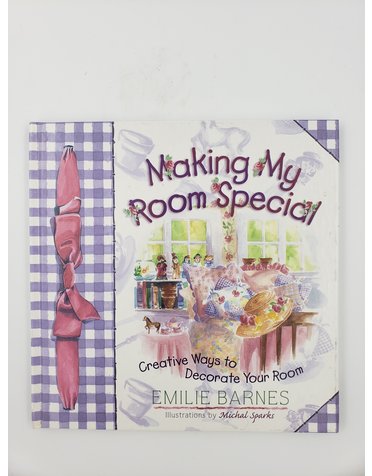 Harvest House Publishers Making My Room Special by Emilie Barnes