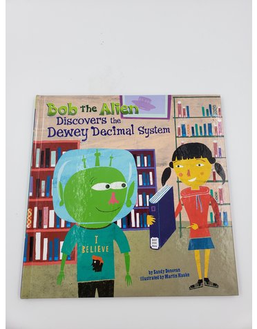 Picture Window Books Bob the Alien Discovers the Dewey Decimal  System by Sandy Donovan