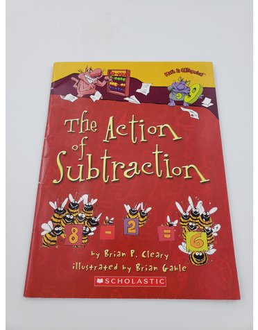 Scholastic The Action of Subtraction by Brain P. Cleary