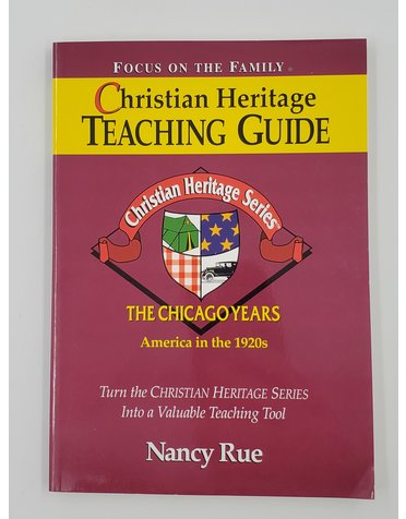 Focus On The Family Focus on the Family Christian Heritage (The Chicago Years) Teaching Guide by Nancy Rue
