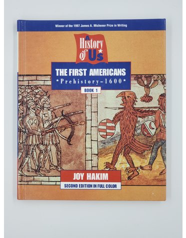Joy Hakim History of Us: The First Americans Prehistory - 1600 Book 1
