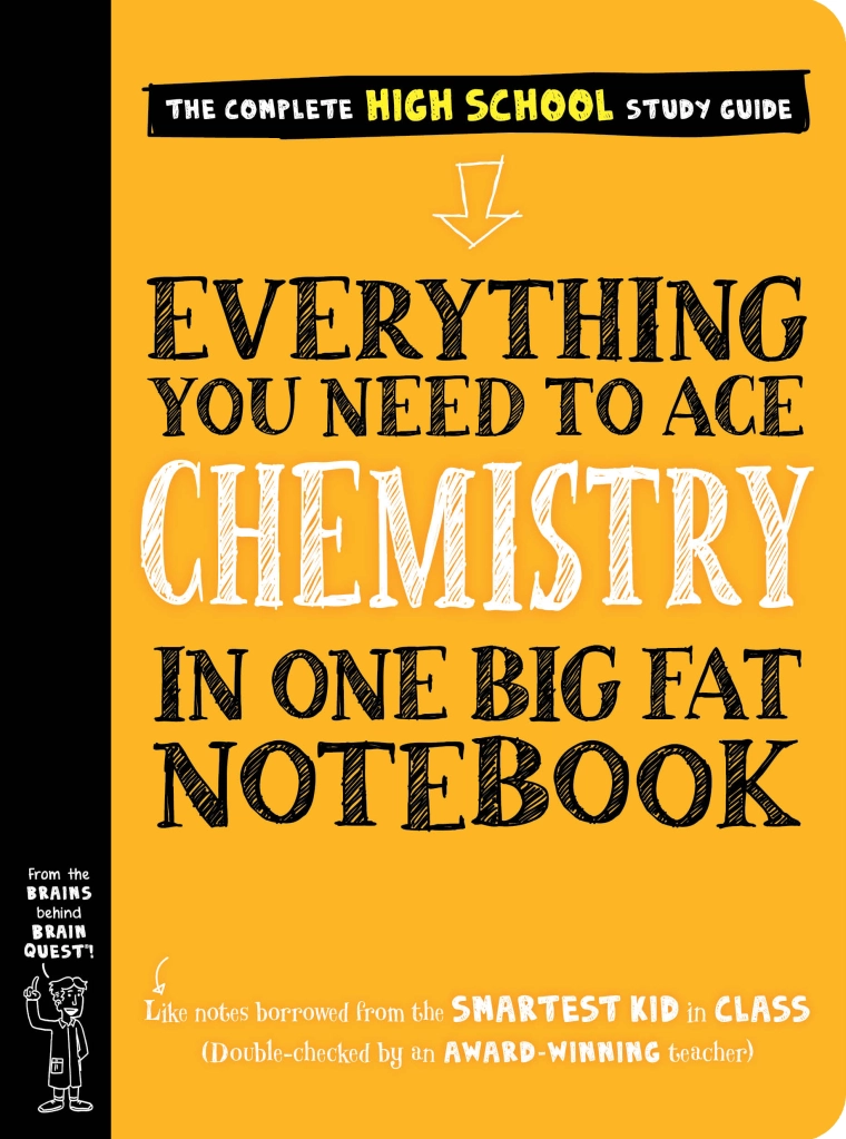 Workman Publishing *Used* Everything You Need To Ace Chemistry in One Big Fat Notebook (High School)