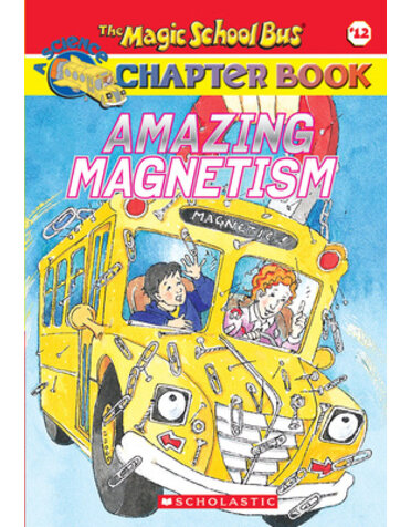 Scholastic The Magic School Bus Chapter Book #12: Amazing Magnetism