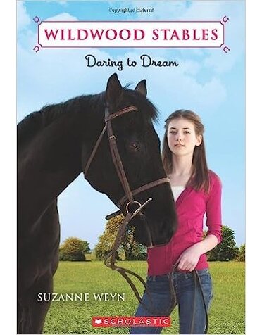 Scholastic Wildwood Stables #1: Daring to Dream by Suzanne Weyn
