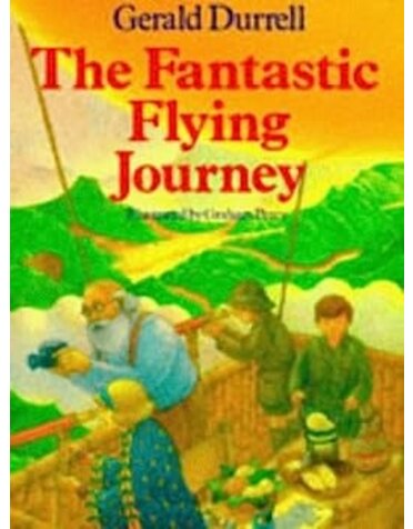 Gerald Durrell The Fantastic  Flying Journey