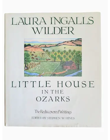 Laura Ingalls Wilder Little House In The Ozarks The Rediscovered Writings