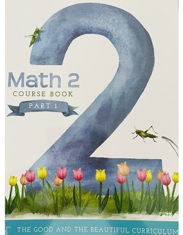 The Good and the Beautiful Math 2 Course Book Part 1